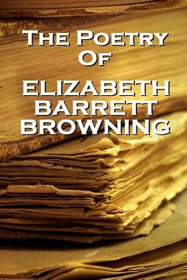Elizabeth Barrett Browning, The Poetry Of by Elizabeth Barrett Browning