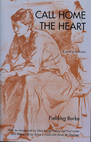 Call Home The Heart: A Novel of the Thirties by Sylvia J. Cook, Olive Tilford Dargan, Anna W. Shannon, Alice Kessler-Harris, Paul Lauter