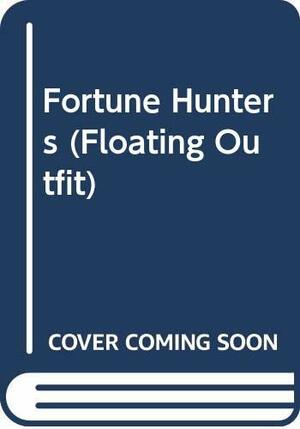 Fortune Hunters by J.T. Edson