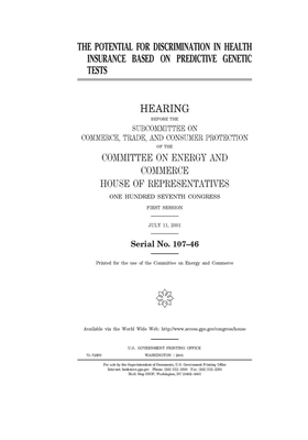 The potential for discrimination in health insurance based on predictive genetic tests by United S. Congress, United States House of Representatives, Committee on Energy and Commerc (house)