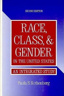 Race, Class, & Gender in the United States by Paula S. Rothenberg