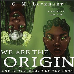 We Are the Origin  by C.M. Lockhart