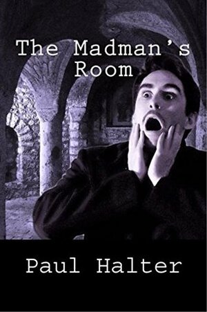 The Madman's Room by John Pugmire, Paul Halter