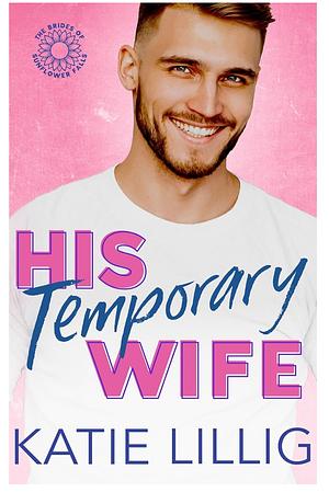 His Temporary Wife by Katie Lillig