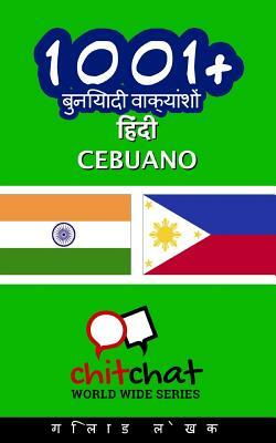 1001+ Basic Phrases Hindi - Cebuano by Gilad Soffer