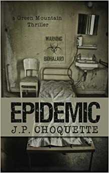 Epidemic by J.P. Choquette