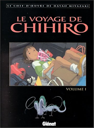 Le voyage de Chihiro, tome 1 by Hayao Miyazaki