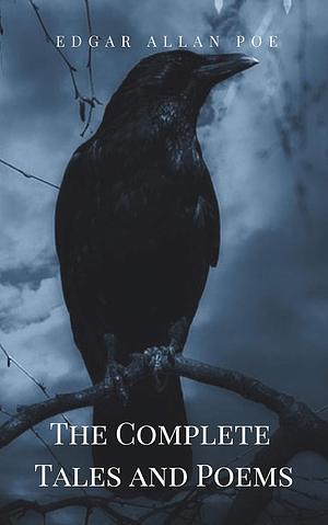 Edgar Allan Poe: The Complete Tales and Poems by N. P. Willis, Edgar Allan Poe, James Russell Lowell, W.H.R.