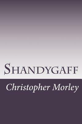 Shandygaff by Christopher Morley