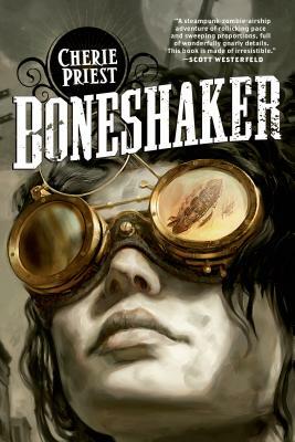 Boneshaker by Cherie Priest