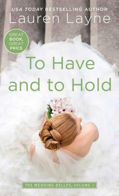 To Have and to Hold, Volume 1 by Lauren Layne