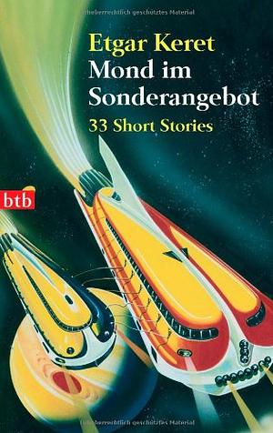 Mond im Sonderangebot: 33 short stories by Etgar Keret