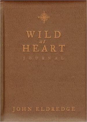 Wild at Heart Journal by John Eldredge