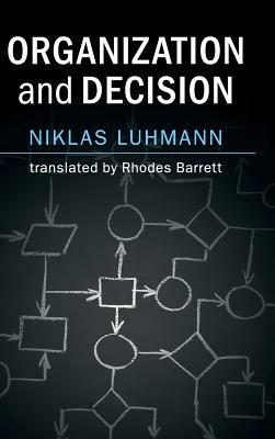 Organization and Decision by Niklas Luhmann