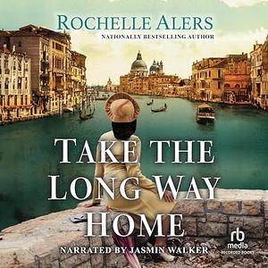 Take The Long Way Home by Rochelle Alers