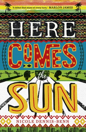 Here Comes the Sun by Nicole Dennis-Benn