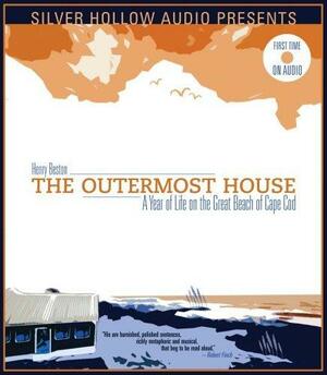 Outermost House: A Year of Life on the Great Beach of Cape Cod by Henry Beston, Henry Beston