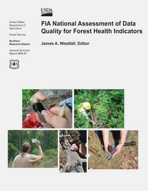 FIA National Assessment of Data Quality for Forest Health Indicators by United States Department of Agriculture