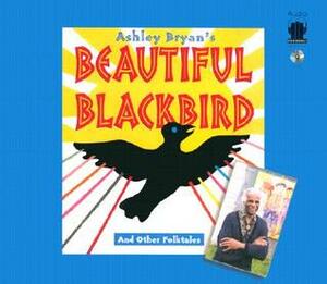 Ashley Bryan S Beautiful Blackbird and Other Stories by Ashley Bryan