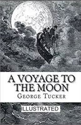 A Voyage to the Moon Illustrated by George Tucker