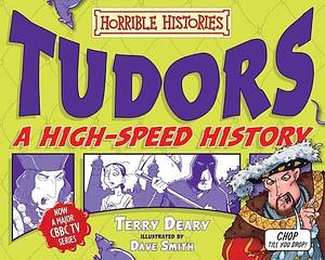 Tudors: A High-Speed History by Terry Deary