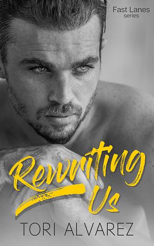 Rewriting Us  by Tori Alvarez