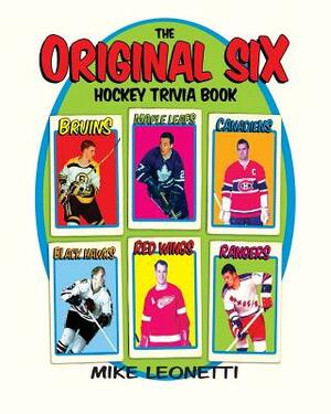 The Original Six Hockey Trivia Book by Mike Leonetti