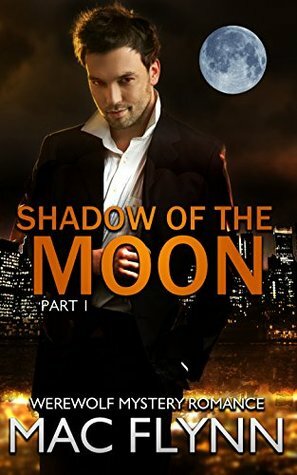 Shadow of the Moon Part 1 by Mac Flynn