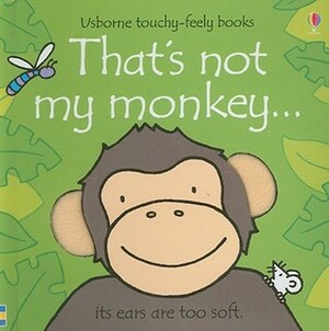 That's Not My Monkey... by Fiona Watt, Rachel Wells