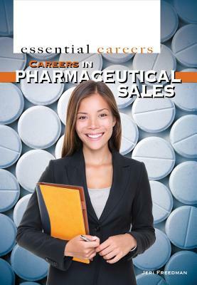Careers in Pharmaceutical Sales by Jeri Freedman