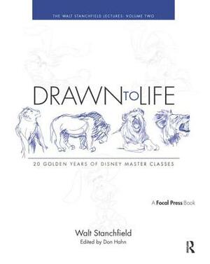 Drawn to Life: 20 Golden Years of Disney Master Classes: Volume 2: The Walt Stanchfield Lectures by Walt Stanchfield