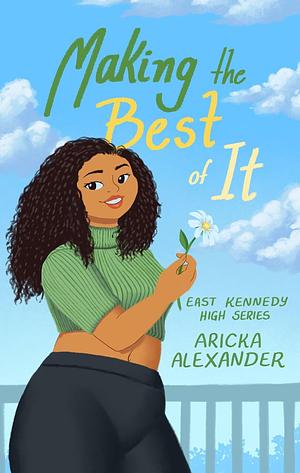 Making The Best of It by Aricka Alexander