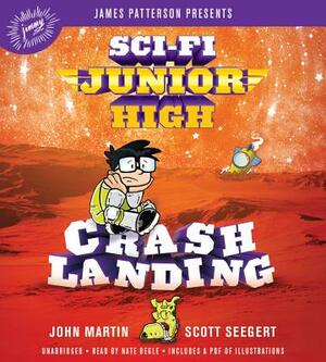 Sci-Fi Junior High: Crash Landing by John Martin, Scott Seegert