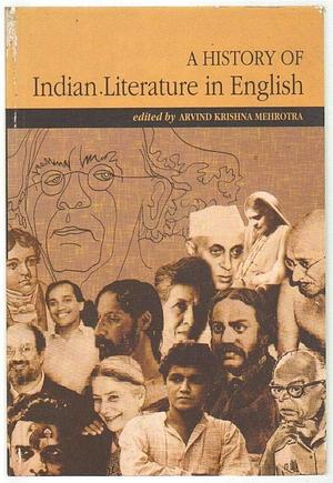 A History of Indian Literature in English by Arvind Krishna Mehrotra