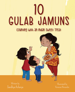 10 Gulab Jamuns: Counting with an indian sweet treat by Sandhya Acharya