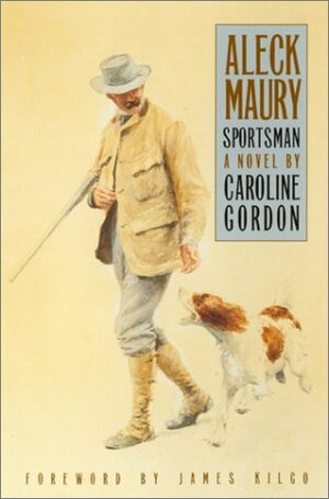 Aleck Maury, Sportsman by Caroline Gordon