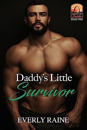 Daddy's Little Survivor  by Everly Raine