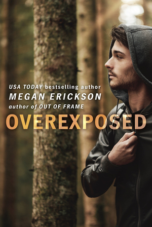 Overexposed by Megan Erickson