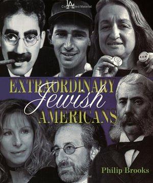 Extraordinary Jewish Americans by Philip Brooks