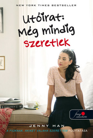 P.S. I Still Love You – Utóirat Még mindig szeretlek by Jenny Han