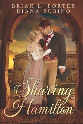 Sharing Hamilton: Large Print Edition by Diana Rubino, Brian L. Porter