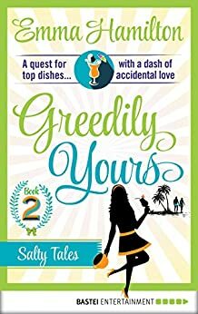 Greedily Yours - Episode 2: Salty Tales by Emma Hamilton