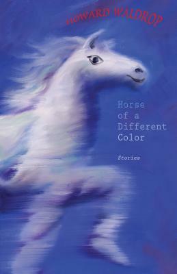 Horse of a Different Color by Howard Waldrop