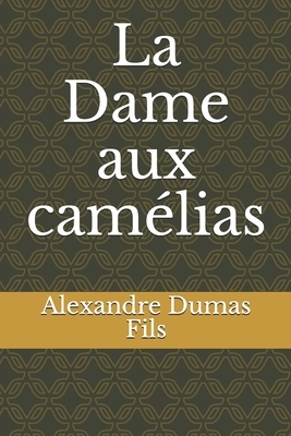 La Dame aux camélias by Alexandre Dumas Jr.