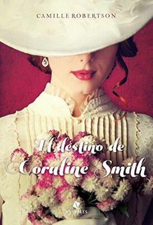 El destino de Coraline Smith by Camille Robertson