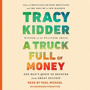 A Truck Full of Money by Tracy Kidder