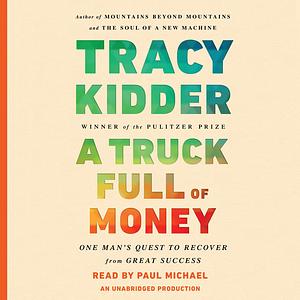 A Truck Full of Money by Tracy Kidder