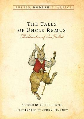 Tales of Uncle Remus (Puffin Modern Classics): The Adventures of Brer Rabbit by Julius Lester