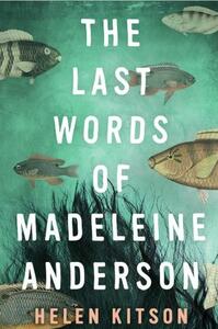 The Last Words of Madeleine Anderson by Helen Kitson