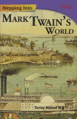Stepping Into Mark Twain's World by Torrey Maloof